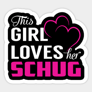 This Girl Loves Her SCHUG Sticker